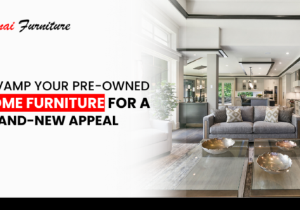 Revamp Your Pre-Owned Home Furniture for a Brand-New Appeal