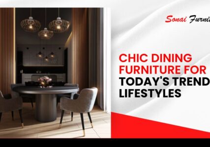 Chic Dining Furniture for Today’s Trendy Lifestyles