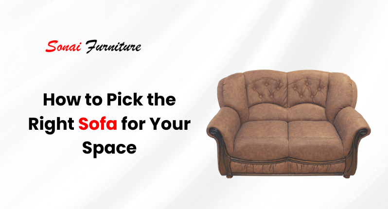 How to Pick the Right Sofa for Your Space